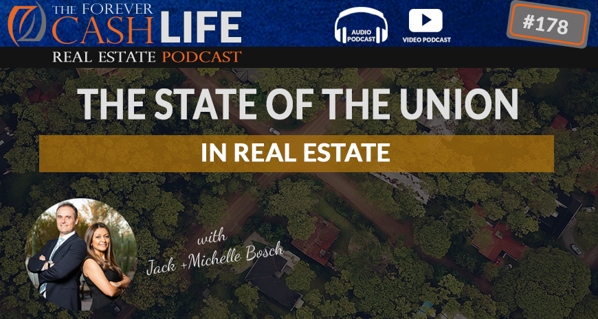 Forever Cash Podcast | Eps 178 | State of the Union in Real Estate