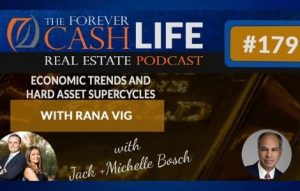 Forever Cash Podcast | 179 | Economic Trends and Supercycles with Rana Vig
