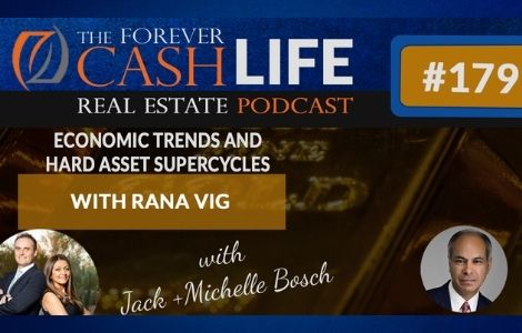 Forever Cash Podcast | 179 | Economic Trends and Supercycles with Rana Vig