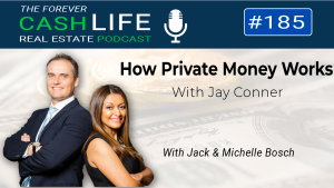 How Private Money Works with Jay Conner | Forever Cash Podcast | Episode 185